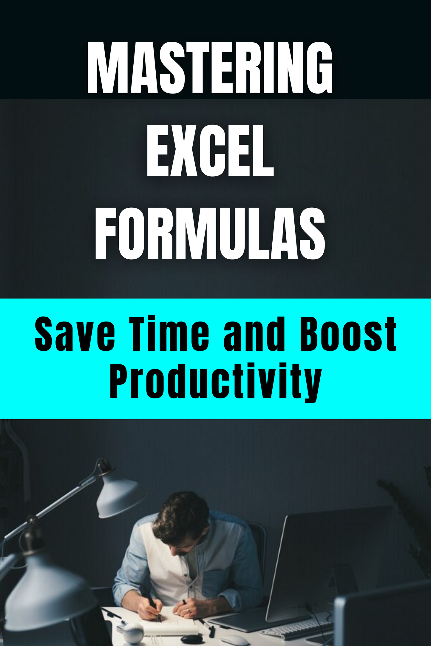 Mastering Excel Formulas Save Time and Boost Productivity