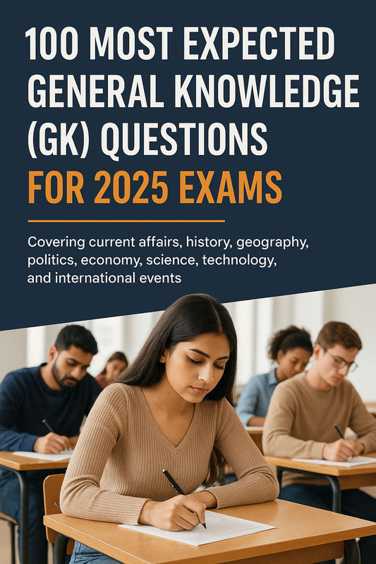 100 Most Expected General Knowledge (GK) Questions for 2025 Exams