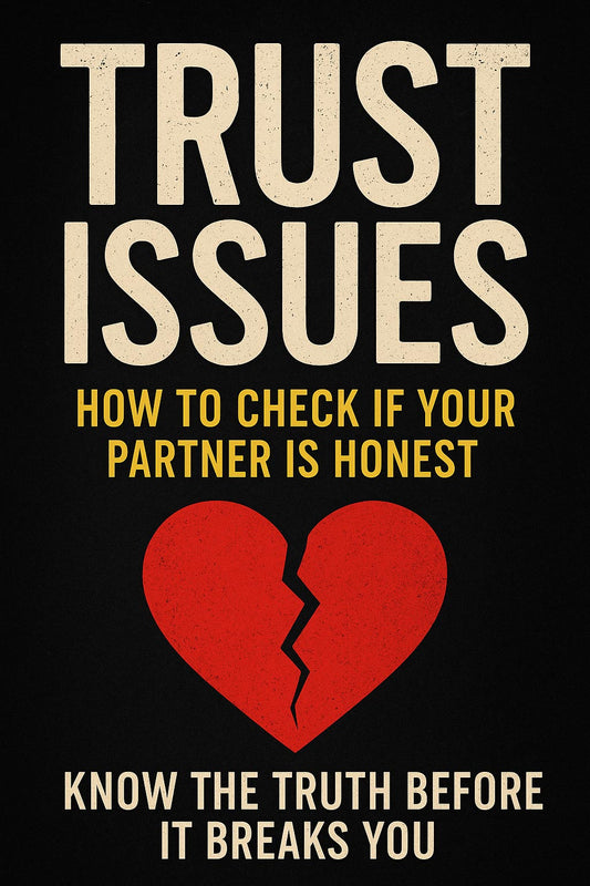Trust Issues - How to Check If Your Partner Is Honest