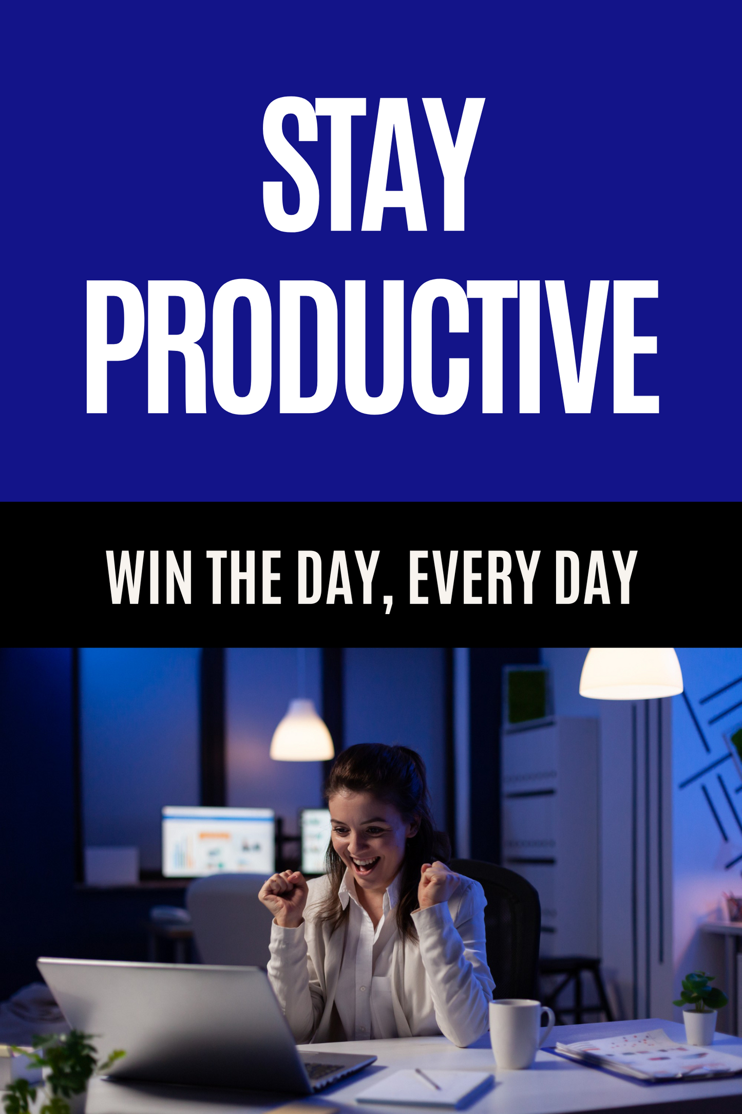 Stay Productive - Win the Day, Every Day