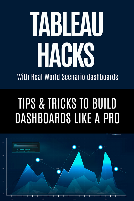 Tableau Hacks - Tips & Tricks to Build Dashboards Like a Pro